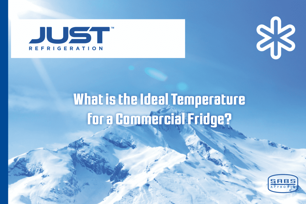 Just Fridge discuss What is the Ideal Temperature for Commercial Fridge